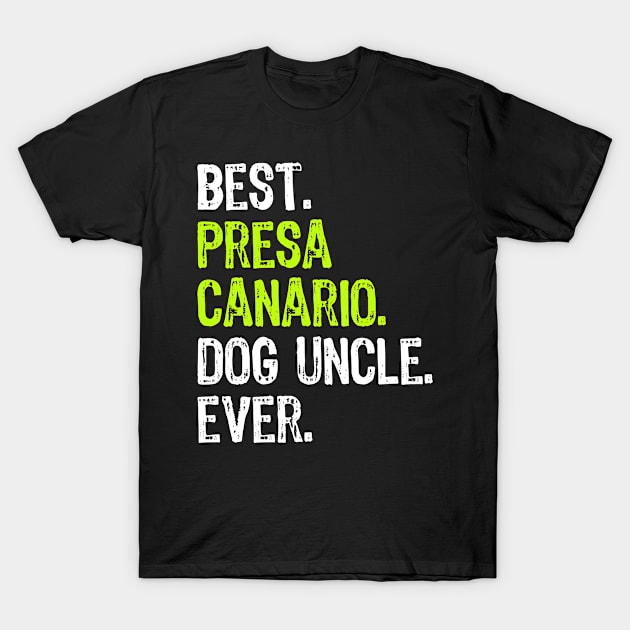 Best Presa Canario Dog Uncle Ever T-Shirt by DoFro